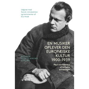 En Musiker oplever den europiske Kultur 1900 - 1939 Paul von Klenau efterladte erindringer