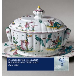 Fajancer fra Holland, Frankrig og Tyskland 1600 - 1800
