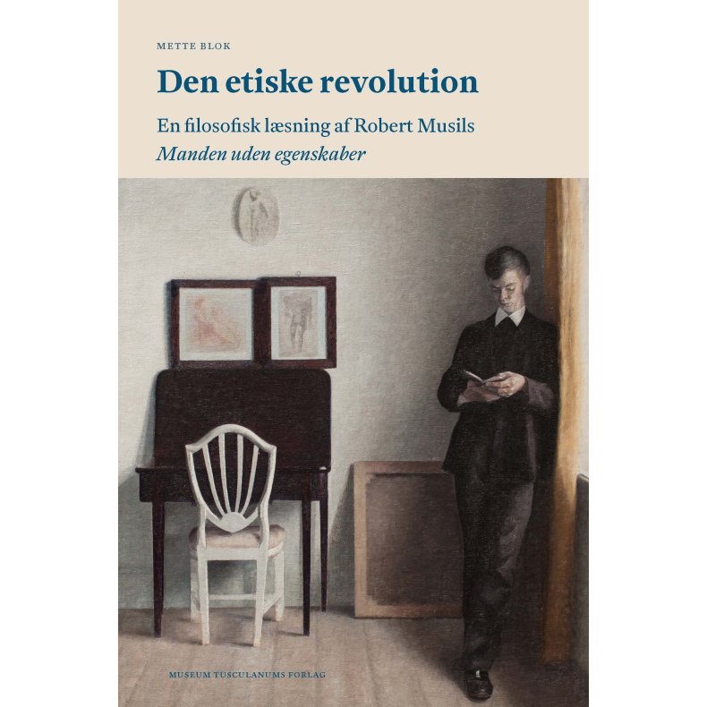 Den etiske revolution En filosofisk lsning af Robert Musils Manden uden egenskaber