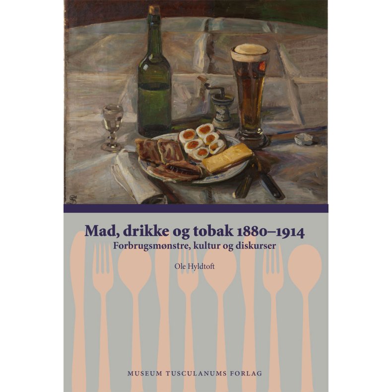 Mad, drikke og tobak 1880-1914 Forbrugsmnstre, kultur og diskurser