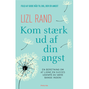 Kom strk ud af din angst En beretning om at ligne en succes udenp og vre bange indeni