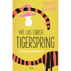 Mit livs strste tigerspring En barselsdagbog