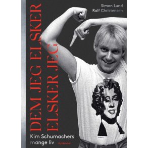 Dem jeg elsker elsker jeg Kim Schumachers mange liv