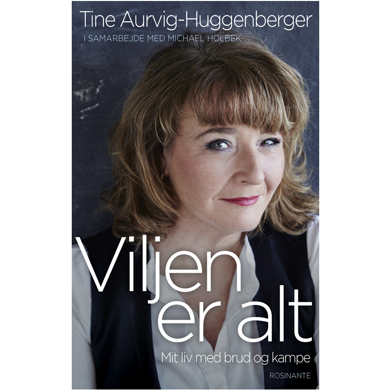 Viljen er alt Mit liv med brud og kampe