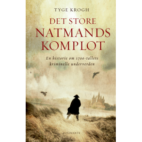 Det store natmandskomplot En historie om 1700-tallets kriminelle underverden