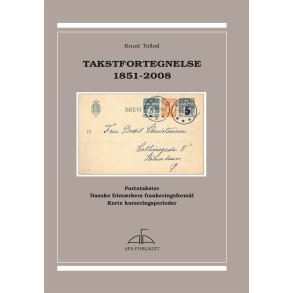 Takstfortegnelse 1851-2008 portotakster danske frimrkers frankeringsforml korte kurseringsperioder