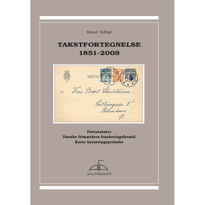 Takstfortegnelse 1851-2008 portotakster danske frimrkers frankeringsforml korte kurseringsperioder