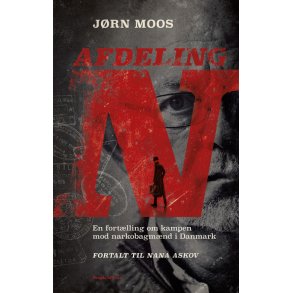 Afdeling N En fortlling om kampen mod narkobagmnd i Danmark