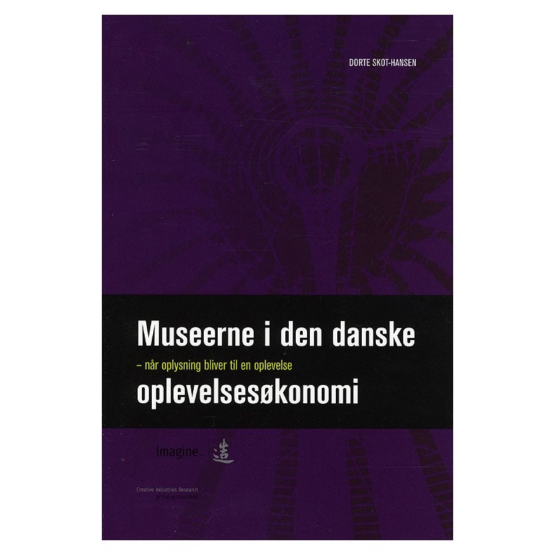 Museerne i den danske oplevelseskonomi Nr oplysning bliver til en oplevelse