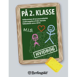 P 2. klasse - Hvidbog En journalistisk undersgelse af den danske folkeskole anno 2010