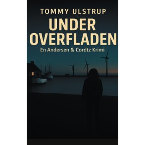 Under Overfladen En Andersen & Cordtz krimi