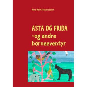 Asta og Frida - og andre brneeventyr