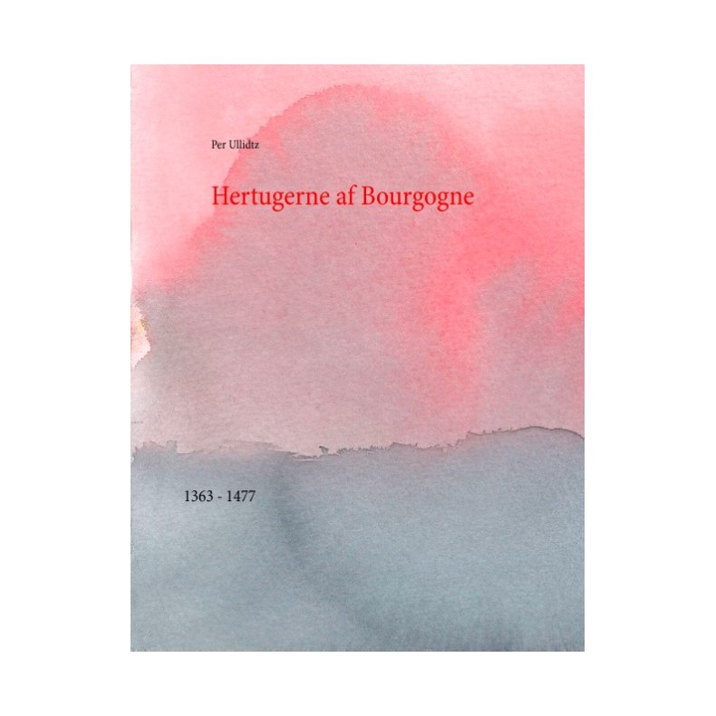 Hertugerne af Bourgogne 1363 - 1477