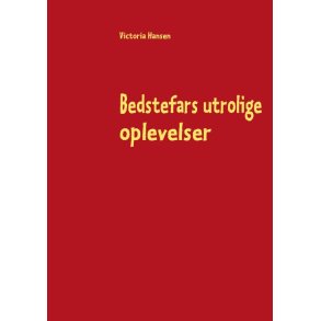 Bedstefars utrolige oplevelser 