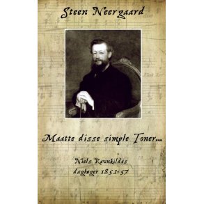 Maatte disse simple Toner Niels Ravnkildes dagbger 1853-57