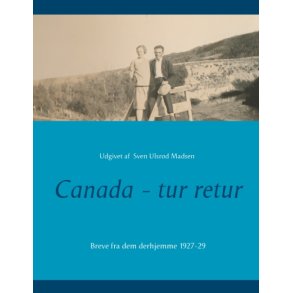 Canada - tur retur Breve fra dem derhjemme  1927-29