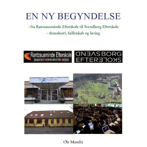 En ny begyndelse historien om hvordan Rantzausminde Efterskole blev til Svendborg Efterskole