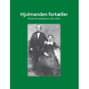 Hjulmanden fortller Minder fra Sydsjlland i 1800-tallet
