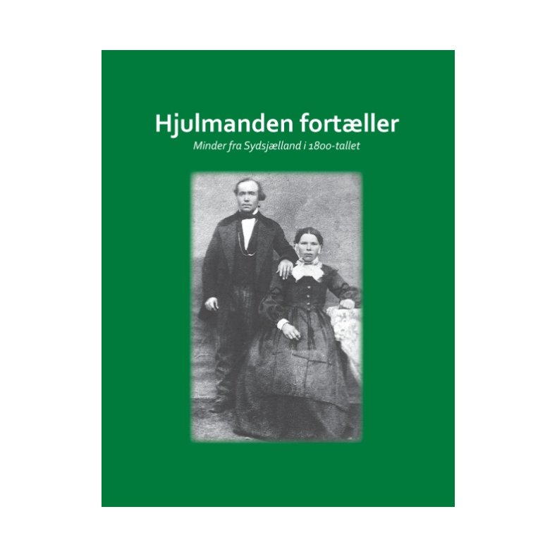 Hjulmanden fortller Minder fra Sydsjlland i 1800-tallet