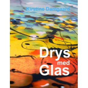 Drys med Glas Inspiration til dryssemetoder p Ovnformet Glas