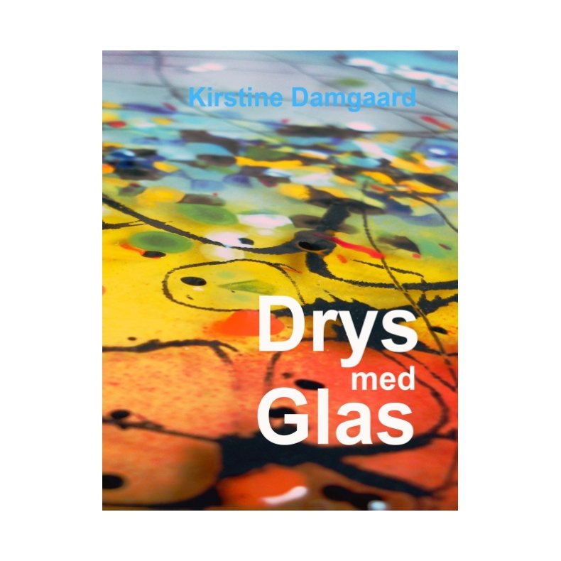 Drys med Glas Inspiration til dryssemetoder p Ovnformet Glas