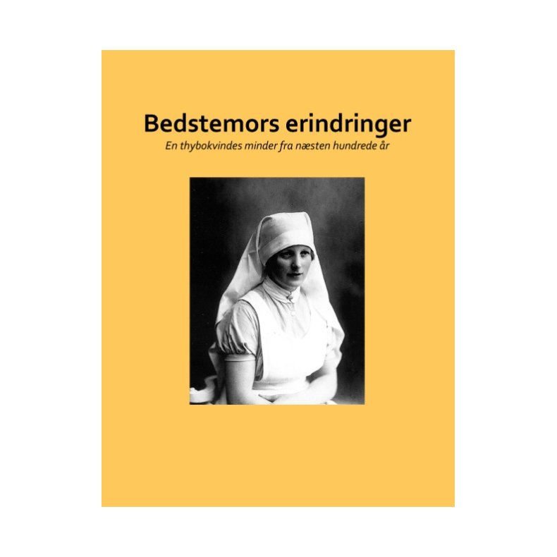 Bedstemors erindringer En thybokvindes minder fra nsten hundrede r