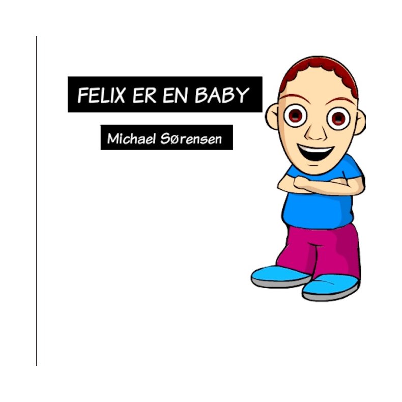 Felix Er En Baby 