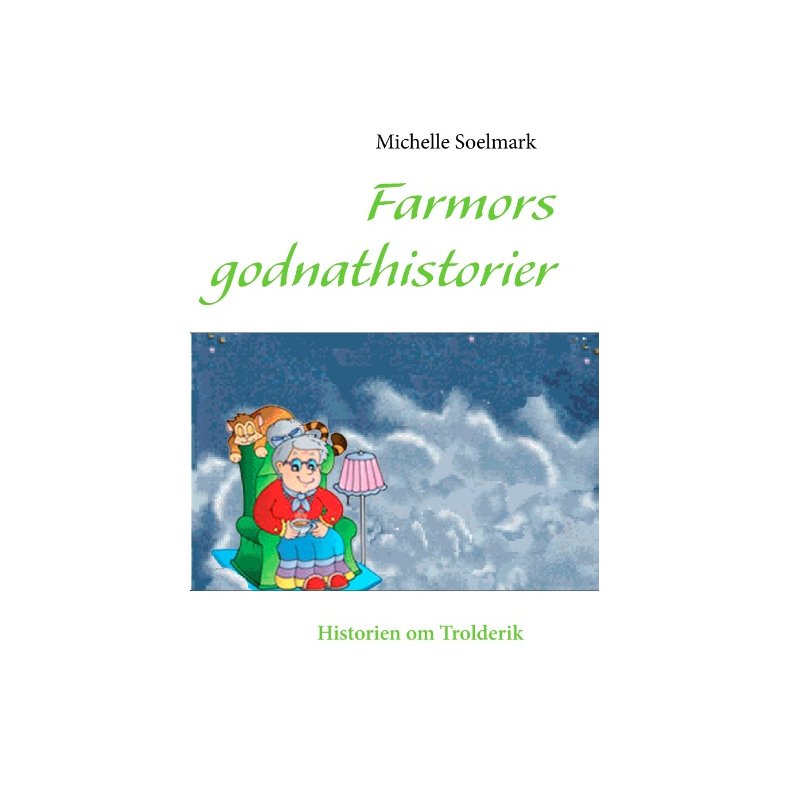 Farmors godnathistorier Historien om Trolderik