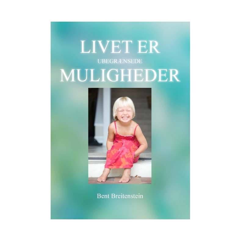 Livet er ubegrnsede muligheder 