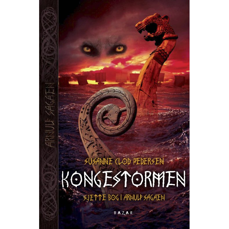 Kongestormen Arnulf sagaen bind 6