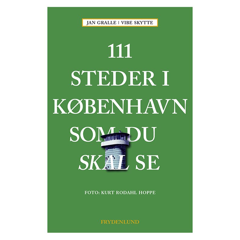 111 steder i Kbenhavn som du skal se 
