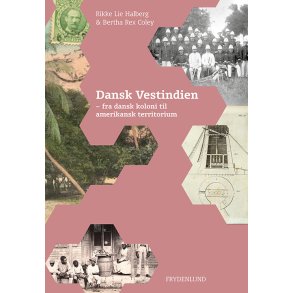 Dansk Vestindien fra dansk koloni til amerikansk territorium