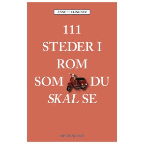 111 steder i Rom som du skal se 