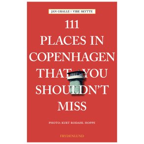 111 places in Copenhagen That You Shouldn't Miss 