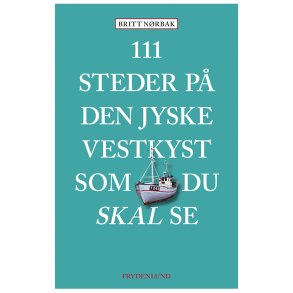 111 steder p Den jyske Vestkyst som du skal se 