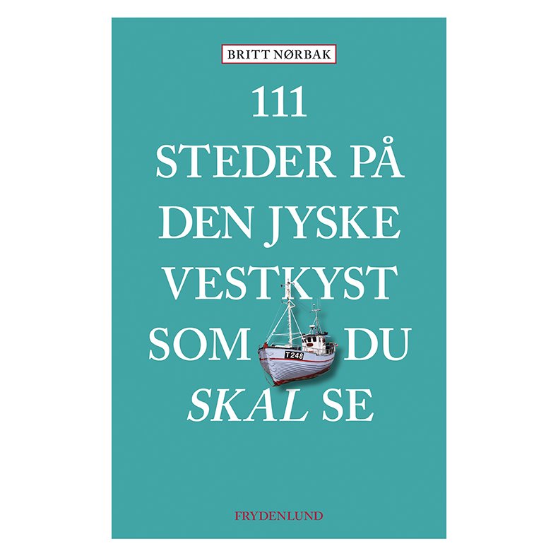 111 steder p Den jyske Vestkyst som du skal se 