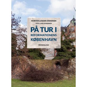 P tur i reformationens Kbenhavn 