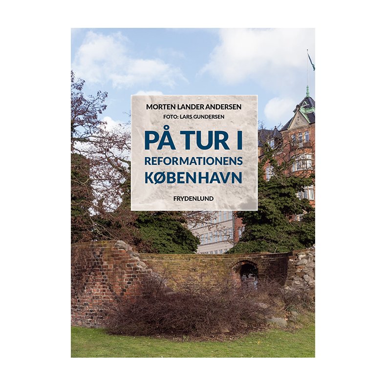 P tur i reformationens Kbenhavn 