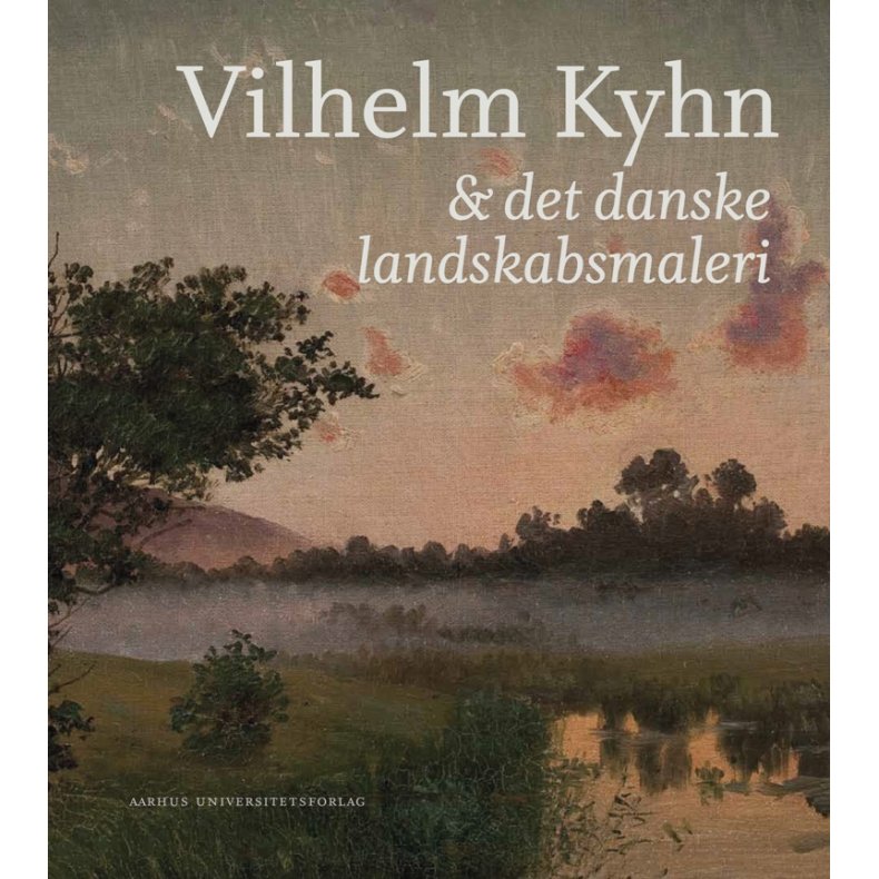 Vilhelm Kyhn & det danske landskabsmaleri