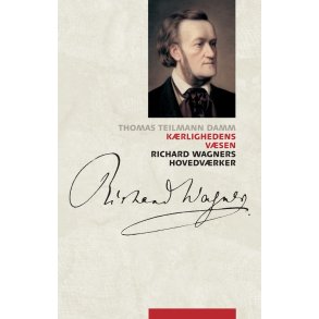 Krlighedens vsen Richard Wagners hovedvrker