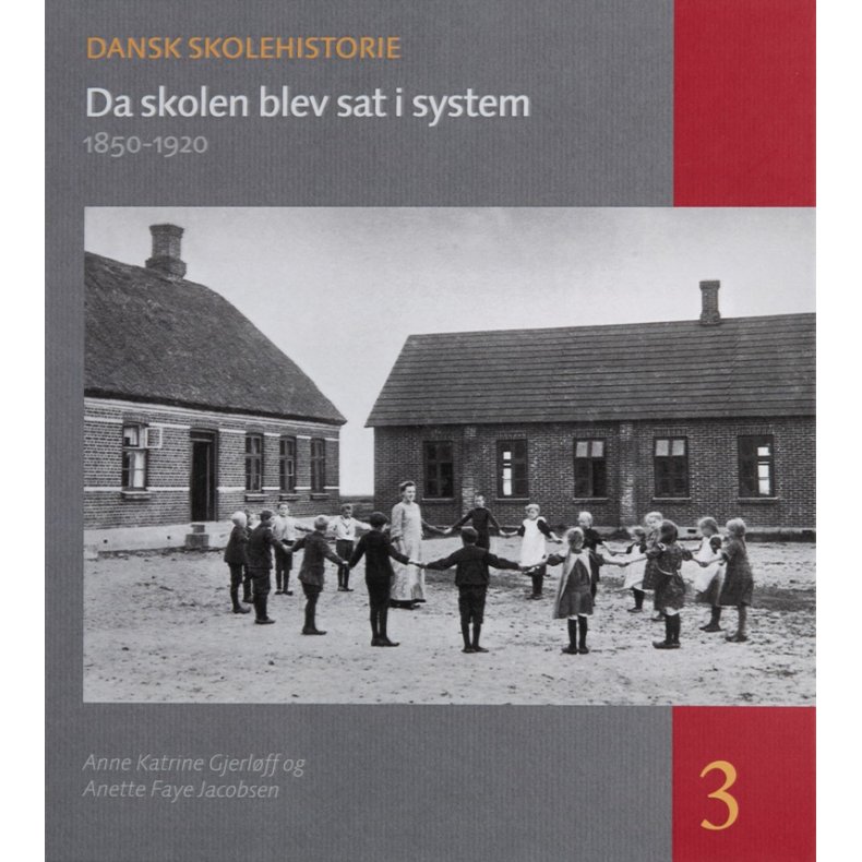 Da skolen blev sat i system Tiden 1850-1920