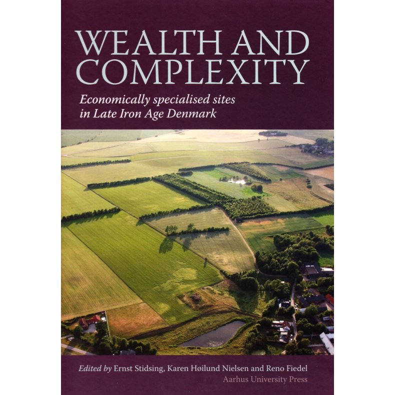 Wealth and Complexity Economically specialised sites in Late Iron Age Denmark