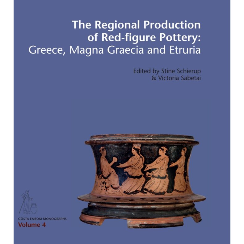 The Regional Production of Red-figure Pottery Greece, Magna Graecia and Etruria