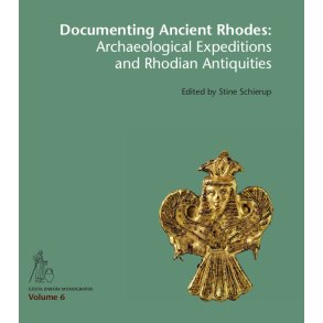 Documenting Ancient Rhodes Archaeological Expeditions and Rhodian Antiquities