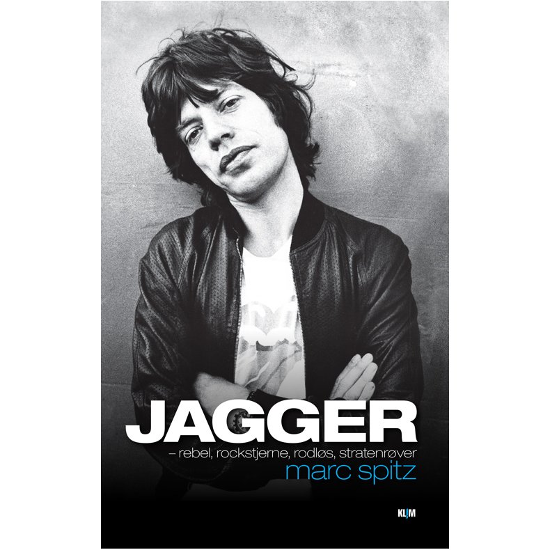 Jagger - rockstjerne og rebel 