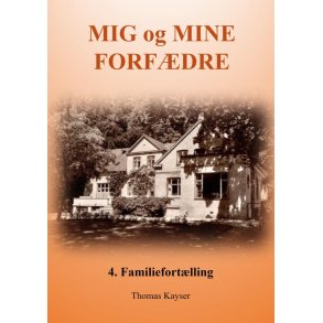 MIG og MINE FORFDRE 250 rs slgtskab og historie