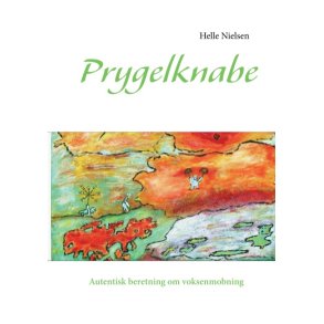 Prygelknabe Autentisk beretning om voksenmobning