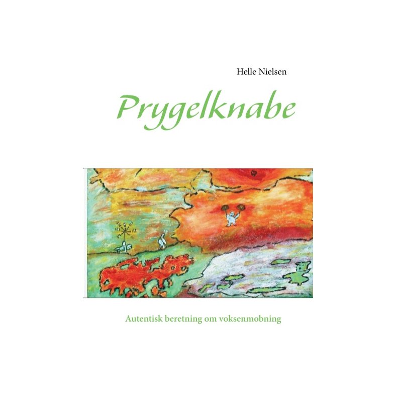 Prygelknabe Autentisk beretning om voksenmobning