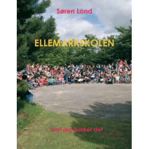 Ellemarkskolen - som jeg husker det