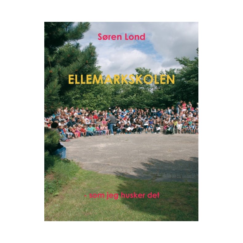 Ellemarkskolen - som jeg husker det